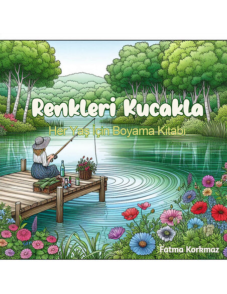 'Renkleri Kucakla' Her Yaş İçin Boyama Kitabı