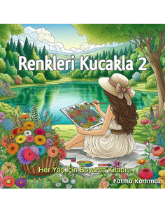 'Renkleri Kucakla 2' Her Yaş İçin Boyama Kitabı