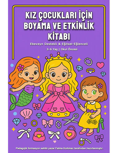 Kız Çocukları İçin Boyama ve Etkinlik Kitabı